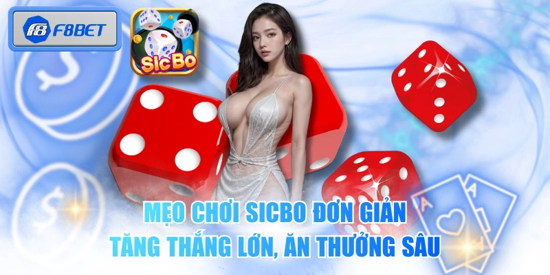 Mẹo Chơi Sicbo Đơn Giản - Tăng Thắng Lớn, Ăn Thưởng Sâu 1 Mẹo Chơi Sicbo Đơn Giản - Tăng Thắng Lớn, Ăn Thưởng Sâu